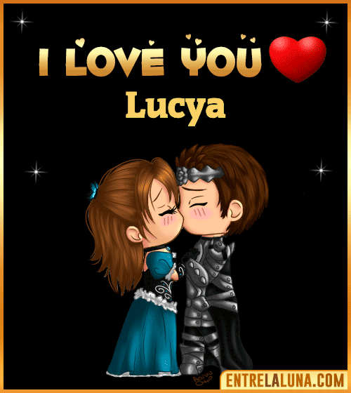 I love you Lucya