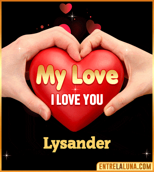 My Love i love You Lysander