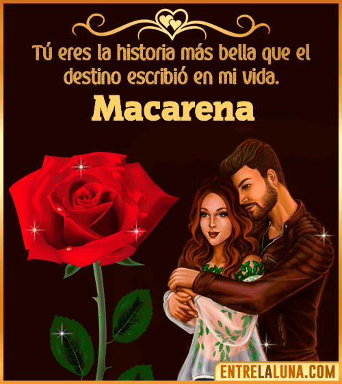 Tú eres la historia más bella en mi vida Macarena