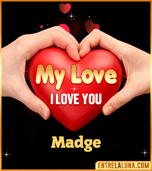 My Love i love You Madge