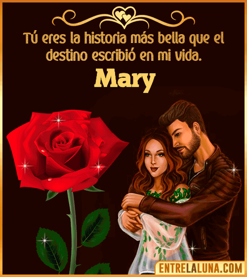 Tú eres la historia más bella en mi vida Mary