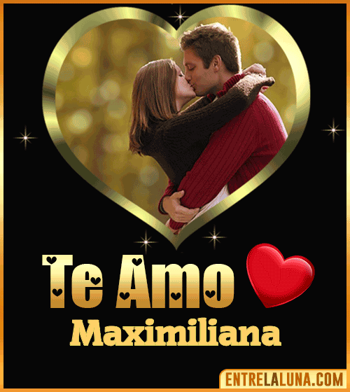 Gif Te amo Maximiliana