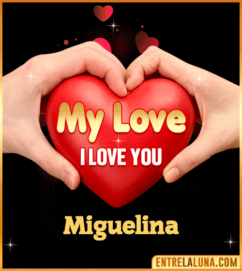 My Love i love You Miguelina