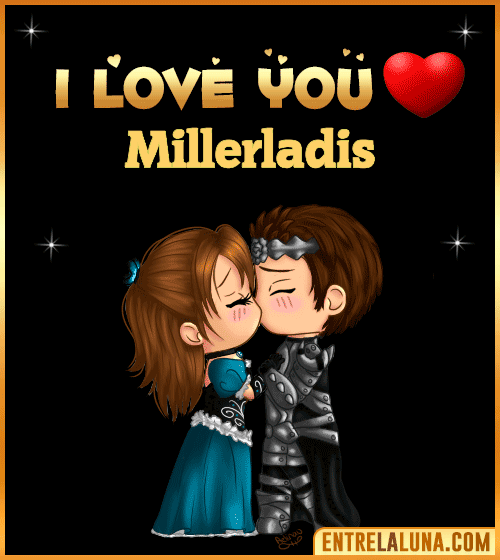 I love you Millerladis