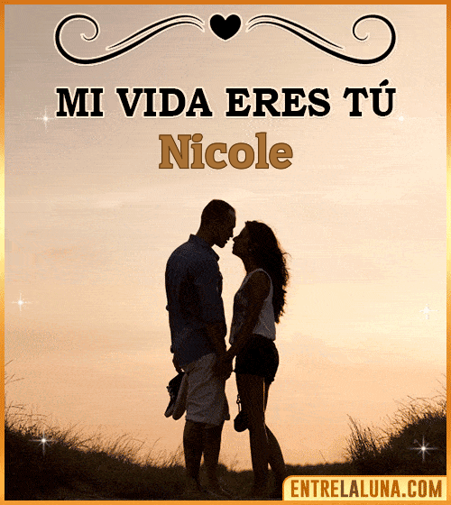 Mi vida eres tú Nicole