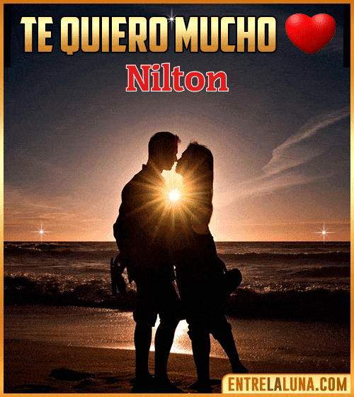 Te quiero mucho Nilton