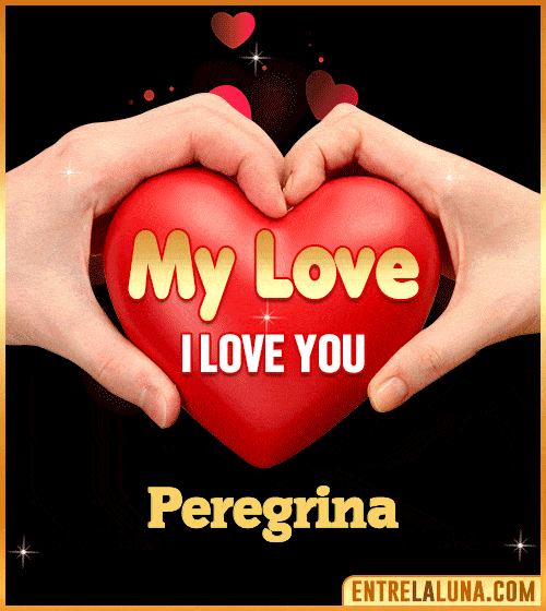 My Love i love You Peregrina