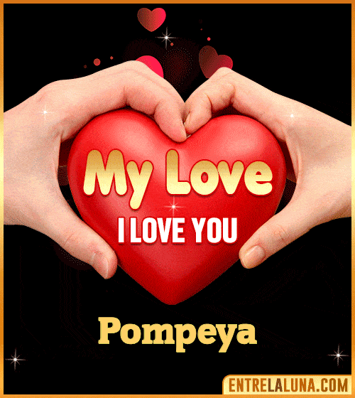 My Love i love You Pompeya