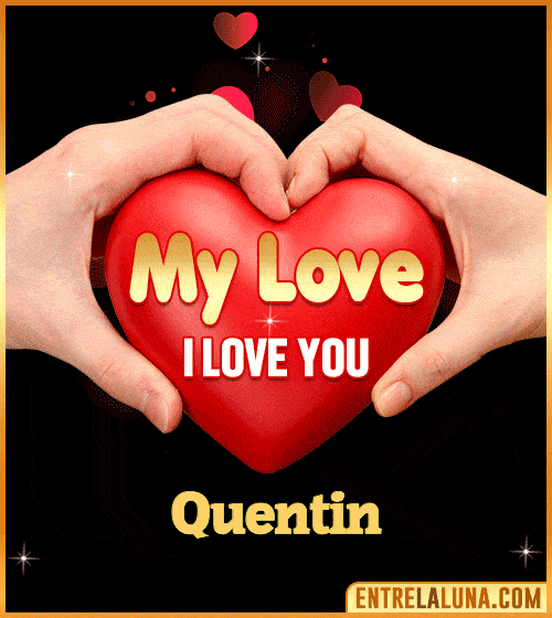 My Love i love You Quentin