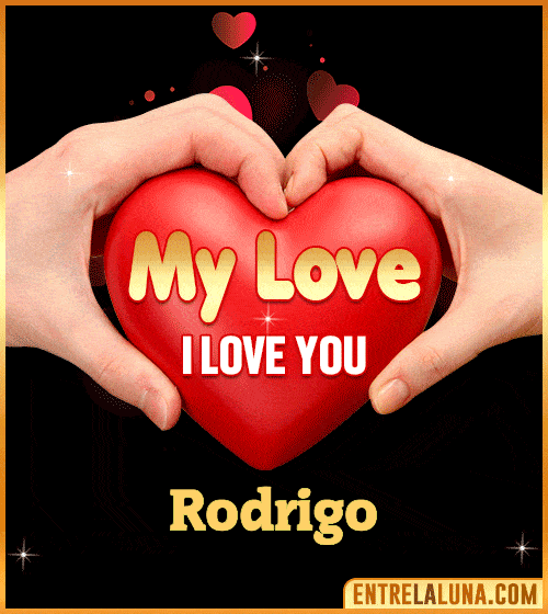 My Love i love You Rodrigo
