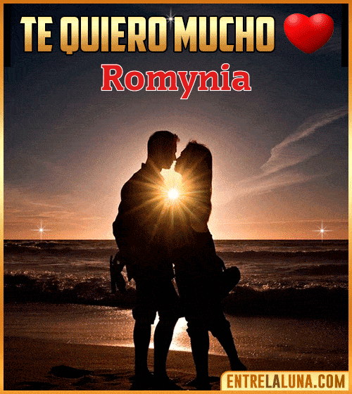 Te quiero mucho Romynia