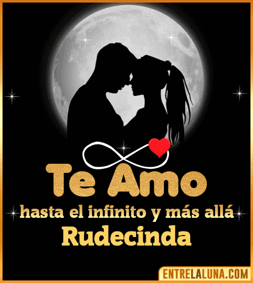 Te amo hasta el infinito y más allá Rudecinda