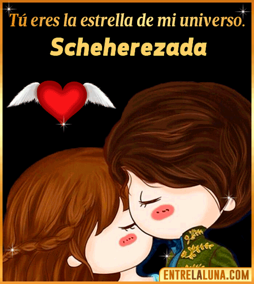 Tú eres la estrella de mi universo Scheherezada