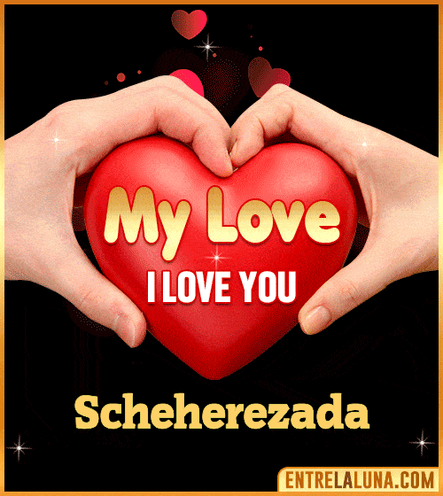 My Love i love You Scheherezada