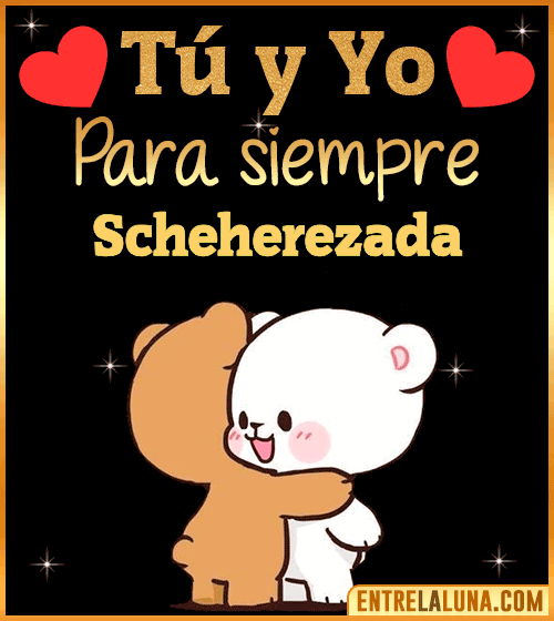 Tú y Yo Amor Scheherezada