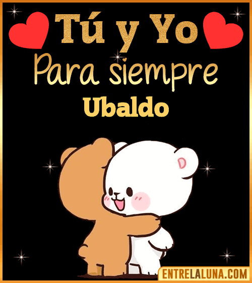 Tú y Yo Amor Ubaldo