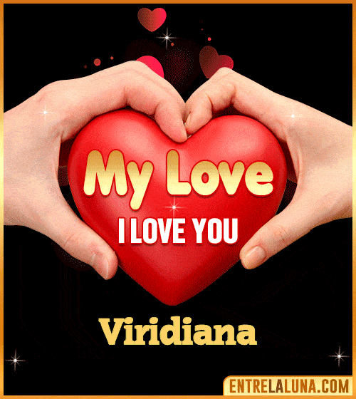 My Love i love You Viridiana