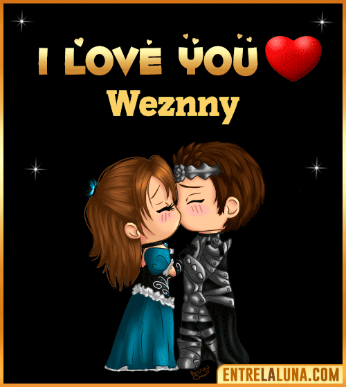 I love you Weznny