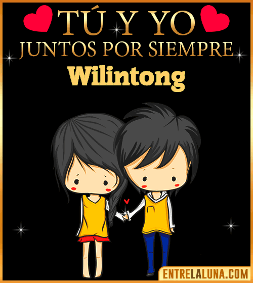 Tú y Yo juntos por siempre Wilintong