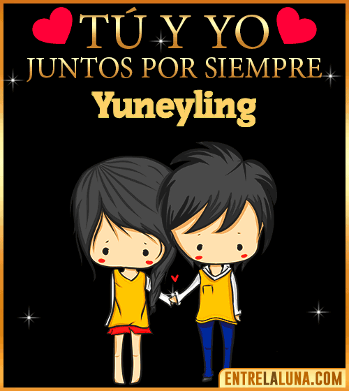 Tú y Yo juntos por siempre Yuneyling