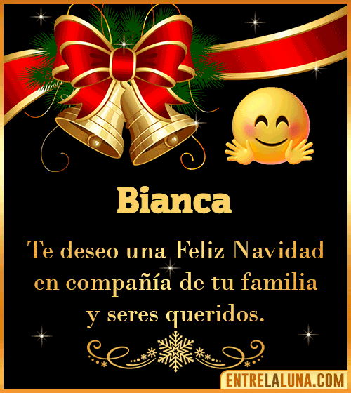 Te deseo una Feliz Navidad para ti Bianca