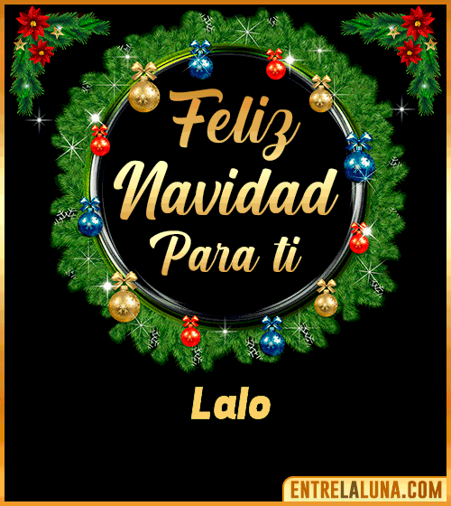 Feliz Navidad para ti Lalo