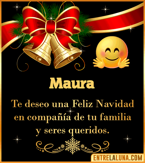 Te deseo una Feliz Navidad para ti Maura