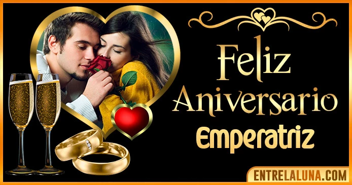 Feliz Aniversario Mi Amor Emperatriz 👨‍❤️‍👨 | Mensajes, Gifs y Imágene