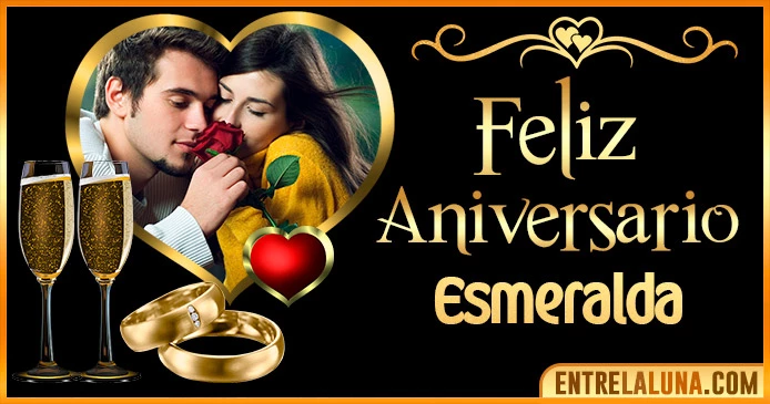 Feliz Aniversario Mi Amor Esmeralda 👨‍❤️‍👨 | Mensajes, Gifs y Imágene