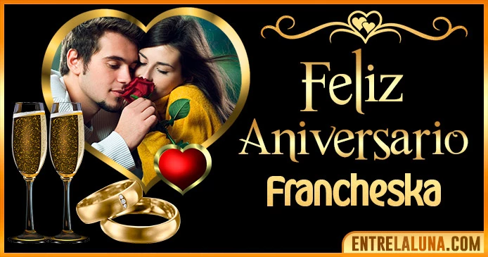 Feliz Aniversario Mi Amor Francheska 👨‍❤️‍👨 | Mensajes, Gifs y Imágene