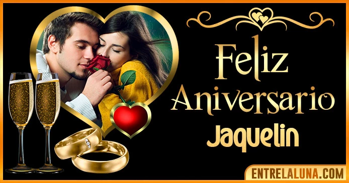 Feliz Aniversario Mi Amor Jaquelin 👨‍❤️‍👨 | Mensajes, Gifs y Imágene