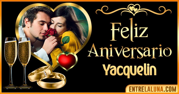 Feliz Aniversario Mi Amor Yacquelin 👨‍❤️‍👨 | Mensajes, Gifs y Imágene