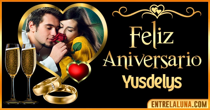 Feliz Aniversario Mi Amor Yusdelys 👨‍❤️‍👨 | Mensajes, Gifs y Imágene