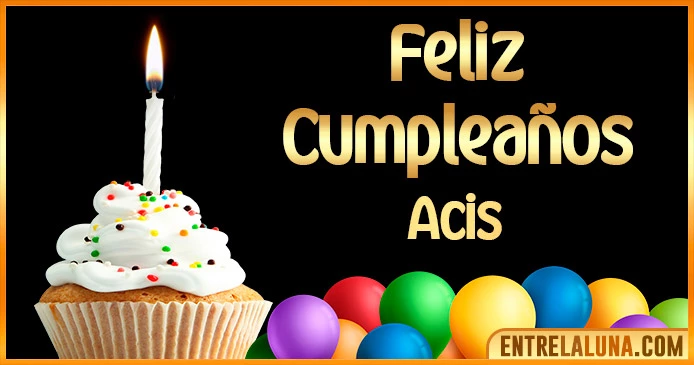 ➤ Feliz Cumpleaños Acis GIF 🎂 【Felicidades Acis 】🎉