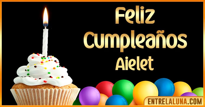 ➤ Feliz Cumpleaños Aielet GIF 🎂 【Felicidades Aielet 】🎉