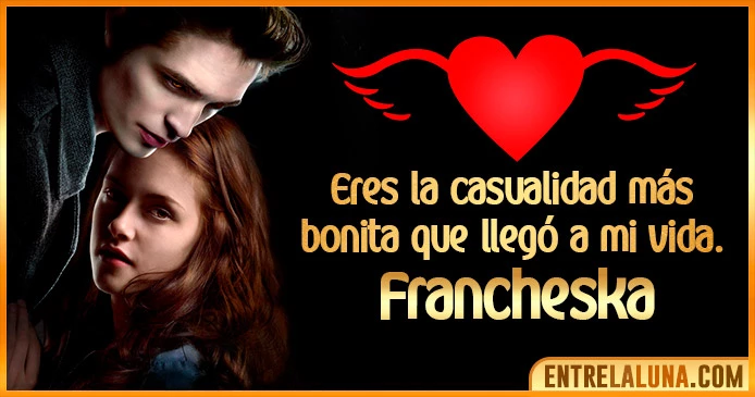 ▷ GiFs de Amor para Francheska ❤ 【Te Amo, Te quiero y Te Extraño】