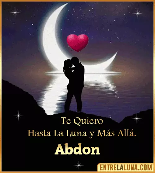 Te quiero hasta la luna y más allá Abdon