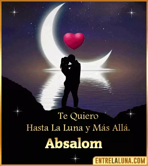Te quiero hasta la luna y más allá Absalom