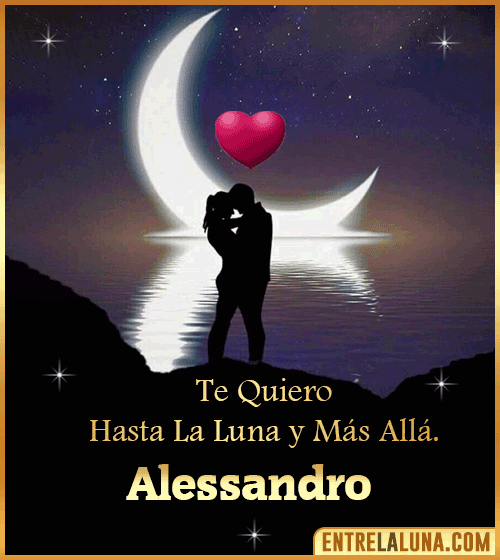 Te quiero hasta la luna y más allá Alessandro