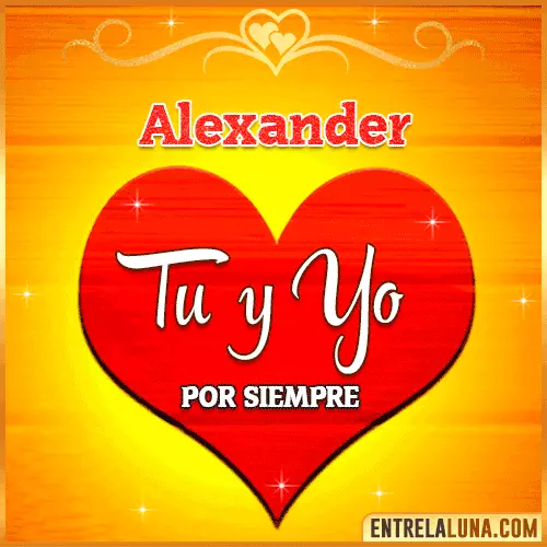 Tú y Yo por siempre Alexander