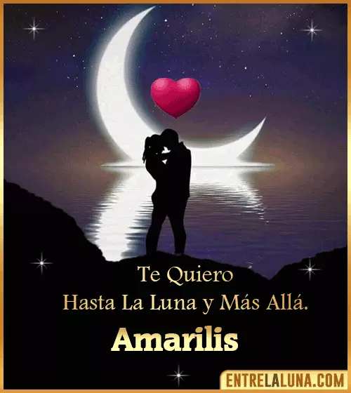Te quiero hasta la luna y más allá Amarilis