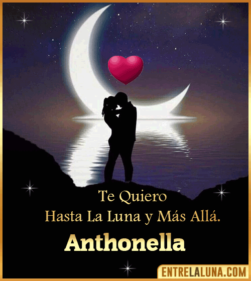 Te quiero hasta la luna y más allá Anthonella