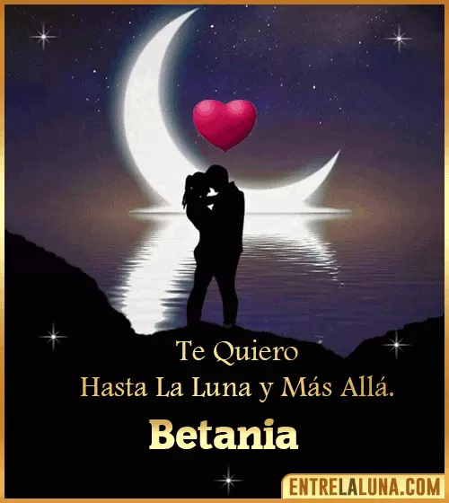 Te quiero hasta la luna y más allá Betania