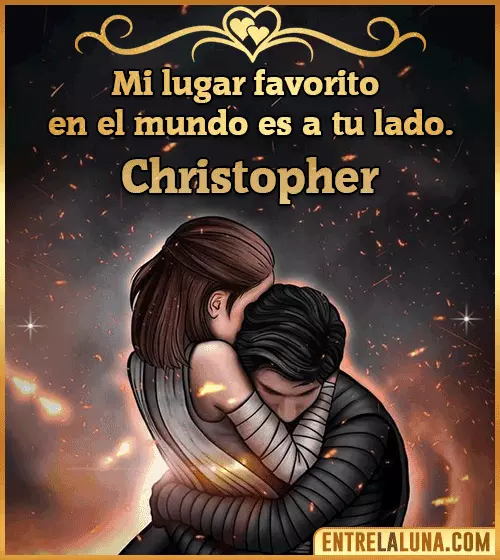 Mi lugar favorito en el mundo es a tu lado Christopher