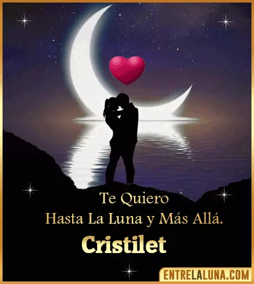 Te quiero hasta la luna y más allá Cristilet