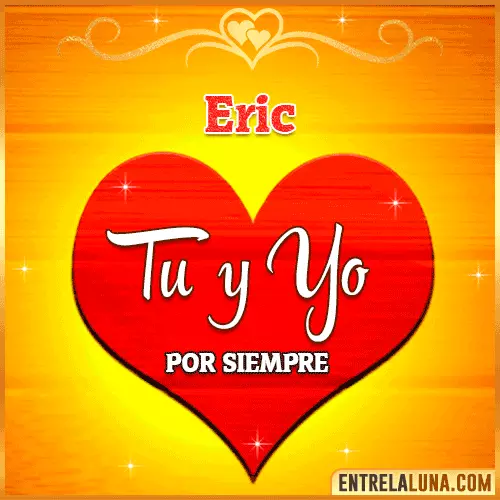 Tú y Yo por siempre Eric
