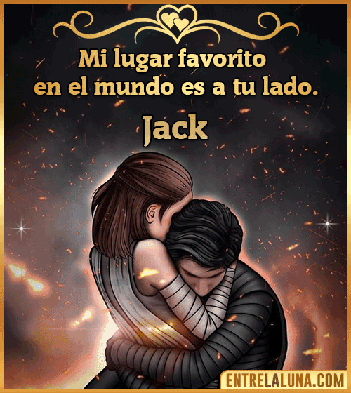Mi lugar favorito en el mundo es a tu lado Jack