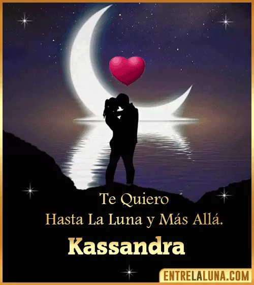 Te quiero hasta la luna y más allá Kassandra