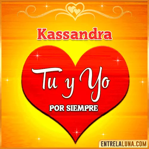 Tú y Yo por siempre Kassandra