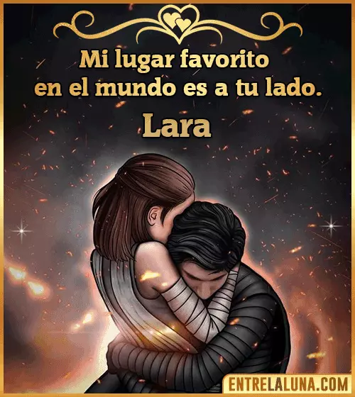 Mi lugar favorito en el mundo es a tu lado Lara
